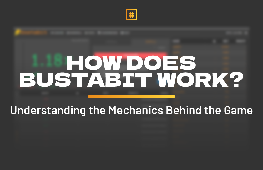 How Does Bustabit Work?