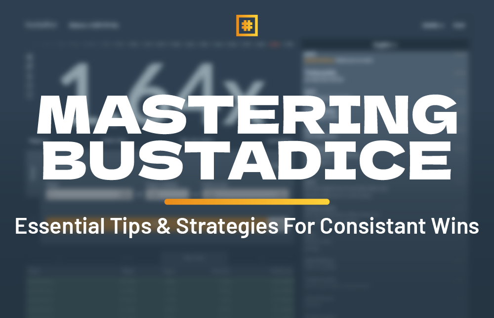 Mastering Bustadice: Essential Tips and Strategies for Consistent Wins