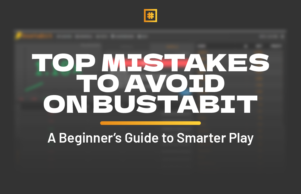 Top Mistakes to Avoid on Bustabit: A Beginner’s Guide to Smarter Play